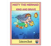 Misty the Mermaid: Kind and Brave