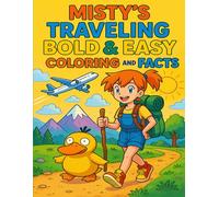 Misty's Traveling Bold & Easy Coloring and Facts Book: A Fun and Educational Adventure Around the World with Easy-to-Color Pages and Cool Country Facts for Kids Ages 4-8