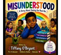 Misunderstood: A Story About Seeing the Real Me (Tiffany O"Bryant Unique Stories Collection)