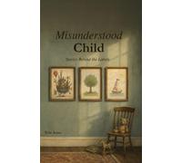 Misunderstood Child: Stories Behind the Labels
