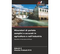 Misuratori di portata semplici e accurati in agricoltura e nell'industria: Dispositivo di misurazione del flusso
