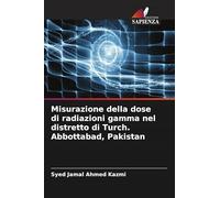 Misurazione della dose di radiazioni gamma nel distretto di Turch. Abbottabad, Pakistan