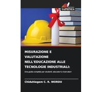 Misurazione E Valutazione Nell'educazione Alle Tecnologie Industriali: Una guida completa per studenti, educatori e ricercatori