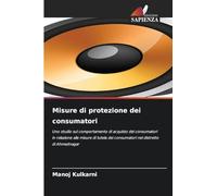 Misure di protezione dei consumatori: Uno studio sul comportamento di acquisto dei consumatori in relazione alle misure di tutela dei consumatori nel distretto di Ahmednagar