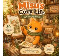 MISU'S COZY LIFE: A Coloring Book (KOZY DRAWING - A Day With…)