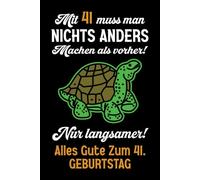 Mit 41 muss man nichts anders machen als vorher: Notizbuch-Geschenke zum 41. Geburtstag für Männer und Frauen: Ideen für die Familie und Freunde.