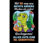 Mit 58 muss man nichts anders machen als vorher: Notizbuch-Geschenke zum 58. Geburtstag für Männer und Frauen: Ideen für die Familie und Freunde.