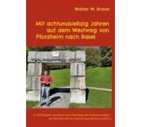 Mit Achtundsiebzig Jahren Auf Dem Westweg Von Pforzheim Nach Basel (eb