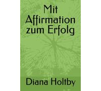 Mit Affirmation zum Erfolg