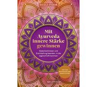 Mit Ayurveda innere Stärke gewinnen: Stress loslassen, Gedankenkreisen und Erschöpfung beenden. Ruhe finden, innere Weisheit spüren. Mehr Balance, Resilienz & ein Leben im Einklang mit sich selbst.