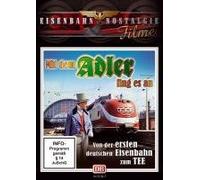 Mit dem Adler fing es an: Von der ersten deutschen Eisenbahn zum TEE [DVD]