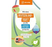 Mit dem Deutschland-Ticket an die Ostsee ab Berlin: 33 Ausflugsziele am Meer