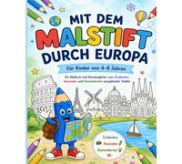 Mit dem Malstift durch Europa: Ein Malbuch und Reisebegleiter zum Entdecken, Ausmalen und Kennenlernen europäischer Städte