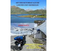 Mit dem Motorrad auf die Lofoten und Vesterålen: Ein Reisebericht für Motorrad-Freunde und die, die es werden möchten