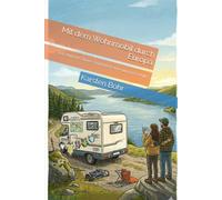 Mit dem Wohnmobil durch Europa: Das ehrliche Chaos-Tagebuch einer jungen Familie (Reisen und aktiv Leben mit Säugling)
