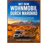 Mit dem Wohnmobil durch Marokko: Der komplette Reiseführer für Camper 2026-2028 - Routen, Stellplätze, Grenzübertritt & Praxistipps