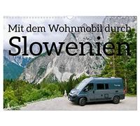 Mit dem Wohnmobil durch Slowenien (Wandkalender 2026 DIN A3 quer), CALVENDO Monatskalender: Eine Reise durch die wunderbare Landschaft Sloweniens