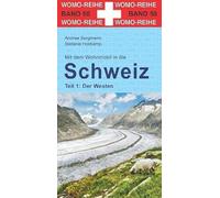 Mit dem Wohnmobil in die Schweiz: Teil 1: Der Westen