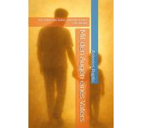Mit den Augen eines Vaters: Ein Vater. Ein Sohn. Und die Liebe, die bleibt.