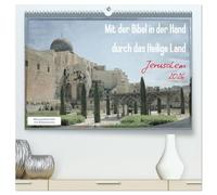 Mit der Bibel in der Hand durch das Heilige Land - Jerusalem (hochwertiger Premium Wandkalender 2026 DIN A2 quer), Kunstdruck in Hochglanz: Ganz nah am Wort - ganz nah in Jerusalem