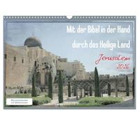 Mit der Bibel in der Hand durch das Heilige Land - Jerusalem (Wandkalender 2026 DIN A3 quer), CALVENDO Monatskalender: Ganz nah am Wort - ganz nah in Jerusalem