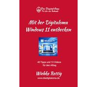 Mit der Digitaloma Windows 11 entdecken: 40 Tipps und 13 Videos für den Alltag