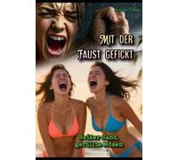 Mit der Faust gefickt: Heißer Sand, gefüllte Mösen