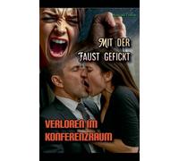 Mit der Faust gefickt: Verloren im Konferenzraum: 1