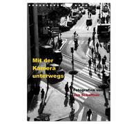 Mit der Kamera unterwegs (Wandkalender 2027 DIN A4 hoch), CALVENDO Monatskalende