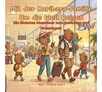 Mit der Kapibara-Familie Um die Welt Reisen: Ein Globales Abenteuer zum Ausmalen und Entspannen