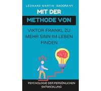 Mit der Methode von Viktor Frankl zu mehr Sinn im Leben finden