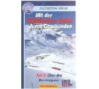Mit der Rhätischen Bahn durch Graubünden, Band2: Über den Berninapass [Alemania] [VHS]