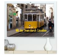 Mit der Tram durch Lissabon (hochwertiger Premium Wandkalender 2026 DIN A2 quer), Kunstdruck in Hochglanz: Mit der Eléctricos de Lisboa durch die engen Gassen der portugiesischen Hauptstadt.
