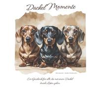 Mit einem Dackel durchs Leben: Kleine Botschaften über Verbundenheit, Augenblicke und den Hund an deiner Seite.