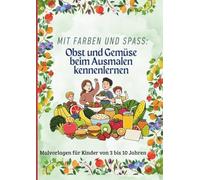 Mit Farben und Spaß: Obstund Gemüse beim Ausmalen kennenlernen