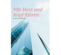 Mit Herz und Kopf führen: Wie Sie Ihre Mitarbeiter zur besten Leistung inspirieren