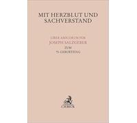 Mit Herzblut und Sachverstand: Liber Amicorum für Joseph Salzgeber zum 75. Geburtstag