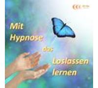 Mit Hypnose Das Loslassen Lernen (audiolibro)