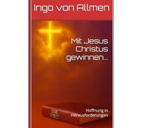 Mit Jesus Christus gewinnen ...: Hoffnung in Herausforderungen: 2