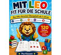 Mit Leo fit für die Schule, Das XXL Vorschul-Übungsheft ab 5 Jahren für Jungen und Mädchen | Schwungübungen, Schreiben lernen was wirklich zählt, ... für einen tollen Schulstart