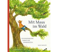 Mit Maus im Wald: Ein Spaziergang durch die Jahreszeiten