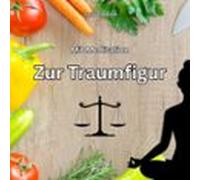 Mit Meditation Zur Traumfigur (audiolibro)