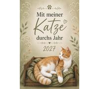 Mit meiner Katze durchs Jahr 2027 - Stilvoller Katzenkalender in Schwarz-Weiß: Jahreskalender mit Wochenplanung für mehr Ruhe, Klarheit und Balance: ... Jahr 2027 - inspiriert von deiner Samtpfote
