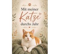 Mit meiner Katze durchs Jahr - Dein Wochenplaner für Klarheit, Ruhe und Balance - inspiriert von deiner Samtpfote: Sanft planen. Bewusst leben - getragen von der Ruhe deiner Katze.