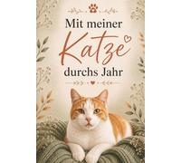 Mit meiner Katze durchs Jahr - Dein Wochenplaner für Klarheit, Ruhe und Balance - inspiriert von deiner Samtpfote: Sanft planen. Bewusst leben - getragen von der Ruhe deiner Katze.