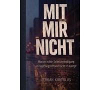 MIT MIR NICHT: Warum echte Selbstverteidigung im Kopf beginnt und nicht im Kampf