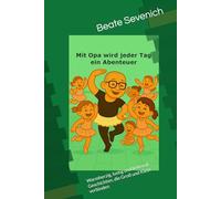 Mit Opa ist jeder Tag ein Abenteuer: Mit Opa, Hanna und Resa wird jeder Tag zu einem kunterbunten Abenteuer! Liebevoll, lustig und voller kleiner Missgeschicke