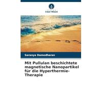 Mit Pullulan beschichtete magnetische Nanopartikel für die Hyperthermie-Therapie