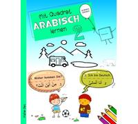 Mit Quadrat Arabisch lernen 2: Arabisch - Deutsch für Kinder: Dialoge auf Arabisch und Deutsch, um Arabisch zu lernen: 18 (Arabische Bücher für Kinder | Arabisch lernen für Kinder (Serie))