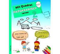 Mit Quadrat Marokkanisch-Arabisch lernen 2: Ein zweisprachiges Marokkanisch-Darija - Deutsches Bilderbuch Für Kinder: 4 (Marokkanisch lernen für kinder)